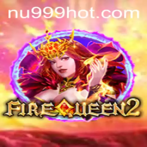 Descubra as Emoções e Aventuras de FireQueen2 no NU999.COM